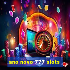 ano novo 777 slots